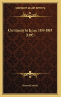 Christianity In Japan, 1859-1883 (1895)