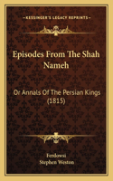 Episodes From The Shah Nameh: Or Annals Of The Persian Kings (1815)