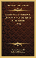 Expository Discourses On Chapters 5-7 Of The Epistle To The Romans (1875)