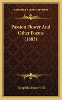 Passion Flower And Other Poems (1883)