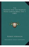 Passions And The Homilies From Leabhar Breac Part 1 (1887)