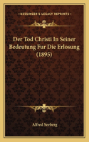 Tod Christi In Seiner Bedeutung Fur Die Erlosung (1895)