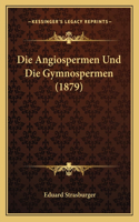 Angiospermen Und Die Gymnospermen (1879)