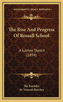 The Rise And Progress Of Rossall School