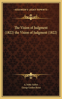 The Vision of Judgment (1822) the Vision of Judgment (1822)