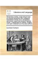 Sententiae Pueriles, Anglo-Latinae Quae Ex Diversis Auctoribus Olim Collegerat Leonardus Culman