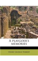 A Playgoer's Memories