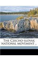 The Czecho-Slovak National Movement ..