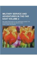 Military Service and Adventures in the Far East; Including Sketches of the Campaigns Against the Afghans in 1839 and the Sikhs in 1845-6 Volume 2