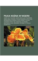 Pi Ka No Na W Nigerii: Nigeryjscy Pi Karze, Nigeryjskie Kluby Pi Karskie, Nigeryjskie Stadiony, Puchar Narodow Afryki 2000(Polish)