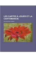 Les Cartes a Jouer Et La Cartomancie