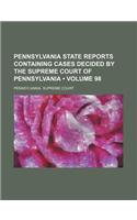 Pennsylvania State Reports Containing Cases Decided by the Supreme Court of Pennsylvania (Volume 98): (English)