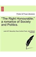 The Right Honourable; A Romance of Society and Politics.