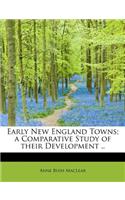 Early New England Towns; A Comparative Study of Their Development ..