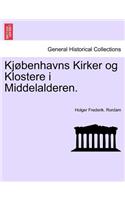 Kjøbenhavns Kirker og Klostere i Middelalderen.