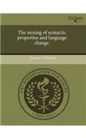 The Mixing of Syntactic Properties and Language Change