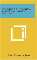 Towards a Theological Understanding of History