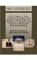 John E. Dwyer, Jr., Et Al., Trustees of the Estate of the Bankrupt, Majestic Radio and Television U.S. Supreme Court Transcript of Record with Supporting Pleadings