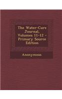 The Water-Cure Journal, Volumes 11-12 - Primary Source Edition