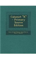 Calumet K: (English)