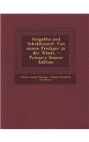 Golgatha Und Scheblimini!