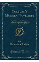 Colburn's Modern Novelists, Vol. 1: High-Ways and By-Ways; Or, Tales of the Road-Side; Picked Up in the French Provinces; Caribert (Classic Reprint)