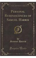 Personal Reminiscences of Samuel Harris (Classic Reprint)