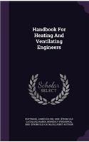 Handbook For Heating And Ventilating Engineers
