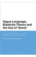 Vague Language, Elasticity Theory and the Use of 'Some'