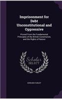 Imprisonment for Debt Unconstitutional and Oppressive