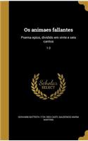 Os animaes fallantes: Poema epico, dividido em vinte e seis cantos; 1-3