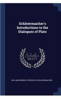 Schleiermacher's Introductions to the Dialogues of Plato