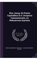 Diss. Inaug. de Poenis Capitalibus in S. Scriptura Commemoratis, AC Hebraeorum Inprimis