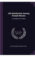 Job Satisfaction Among Female Nurses: An Analysis of a Theory