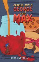 Charlie Ant 5: George and Max: George and Max