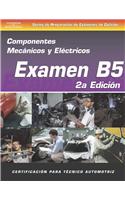 ASE Collision Test Prep Series -- Spanish Version, 2e (B5): Mechanical and Electrical Components: (Ase Collision Test Prep Series)