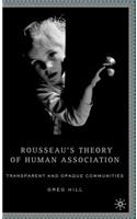 Rousseau's Theory of Human Association: Transparent and Opaque Communities