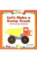 Let's Make a Dump Truck with Everyday Materials
