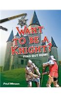 Want to be a Knight?: Age 6-7, below average readers(White Wolves Non Fiction)