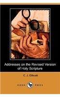 Addresses on the Revised Version of Holy Scripture (Dodo Press)