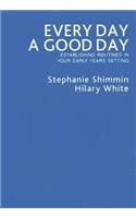 Every Day a Good Day