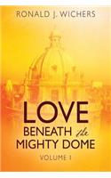 Love Beneath the Mighty Dome