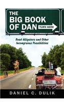 The Big Book Of Dan: Road Alligators and Incongruous Possibilities(English)