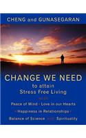 Change We Need to Attain Stress Free Living