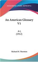 An American Glossary V1: A-L (1912)