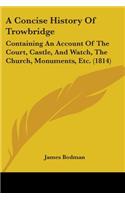 A Concise History Of Trowbridge