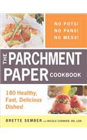 Parchment Paper Cookbook: 180 Healthy, Fast, Delicious Dishes!