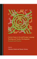 Current Issues in Second/Foreign Language Teaching and Teacher Development: Research and Practice