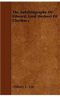 The Autobiography Of Edward, Lord Herbert Of Cherbury