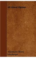 All About Opium.: (English)